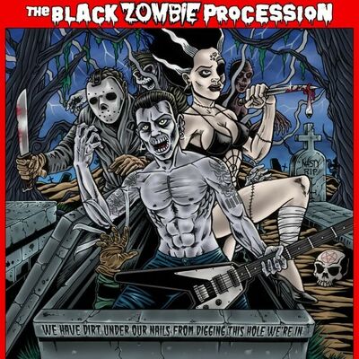 The Black Zombie Procession - We Have Dirt Under Our Nails...