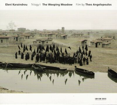 Karaindrou (Eleni) - Trilogy I. The Weeping Meadow