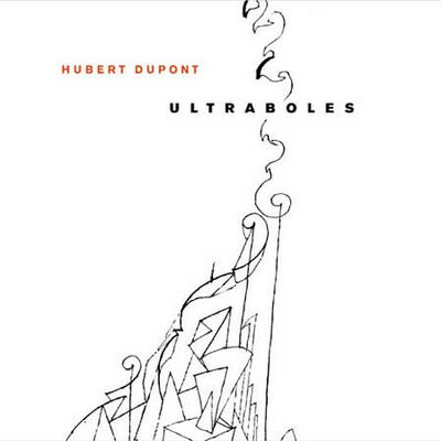 Hubert Dupont - Ultraboles