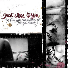 Just Close to You - A Five-Year Compilation of Unique Records