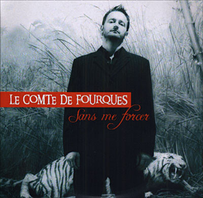 Le Comte de Fourques - Sans me forcer