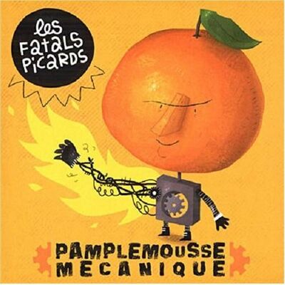 Les Fatals Picards - Pamplemousse mécanique
