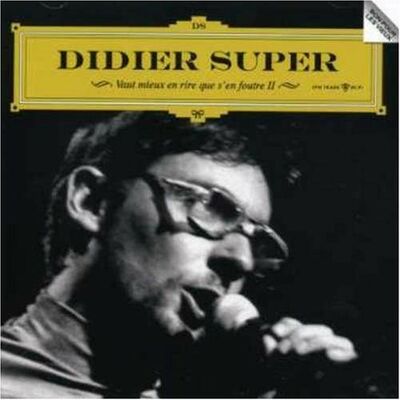 Didier Super - Vaut mieux en rire que s'en foutre II