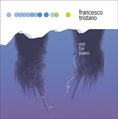 Tristano (Francesco) - Not For Piano