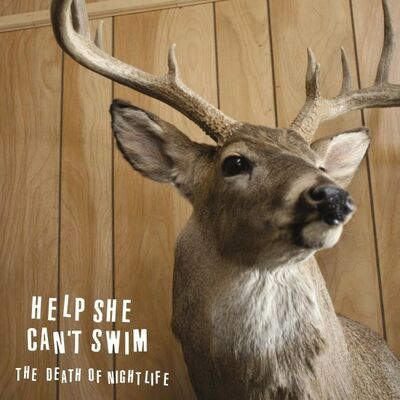 Help She Can't Swim - The Death of Nightlife