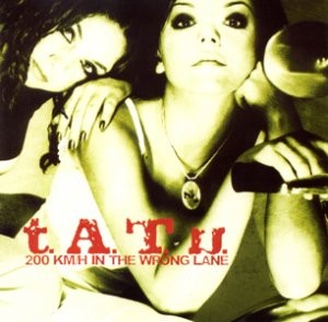 t.A.T.u. - 200km/h in the Wrong Lane