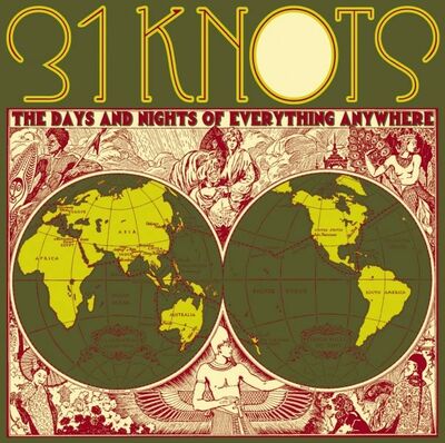 31 Knots - The Days and Nights of Everything