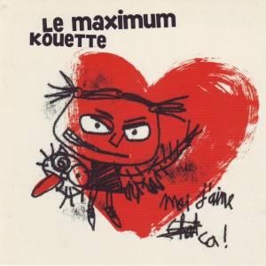 Le Maximum Kouette - Moi j'aime ça !