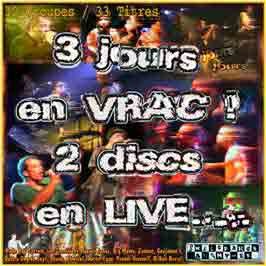 3 jours en vrac ! 2 discs en live
