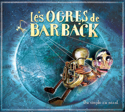 Les Ogres de Barback - Du simple au néant