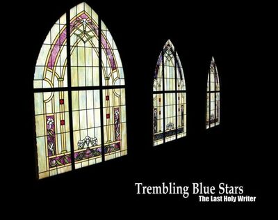Trembling Blue Stars - The Last Holy Writer