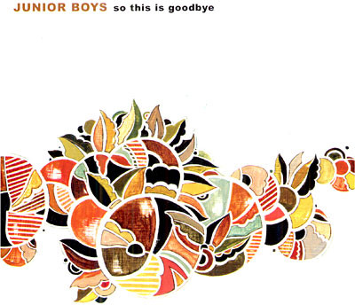 Junior Boys - This Is Goodbye