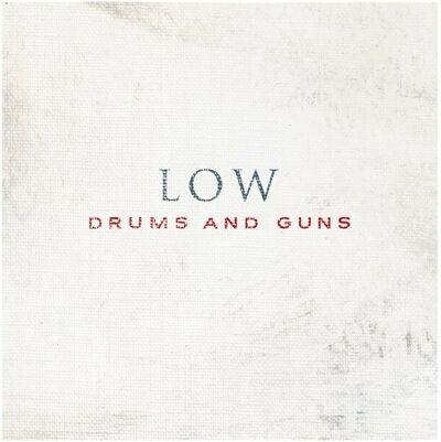 Low - Drums and Guns