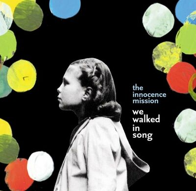 The Innocence Mission - We Walked in Song