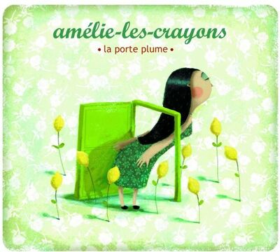 Amélie-les-crayons - La porte plume