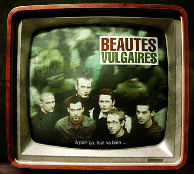Les Beautés Vulgaires - À part ça, tout va bien