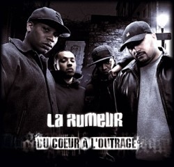 La Rumeur - Du coeur à l'outrage