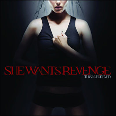 She Wants Revenge - This Is Forever