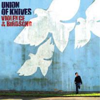 Union of Knives - Violence & Birdsong