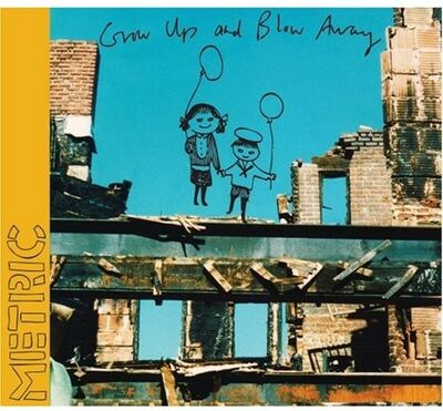Metric - Grow Up and Blow Away 