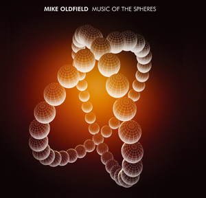 Oldfield (Mike) - Music of the Spheres