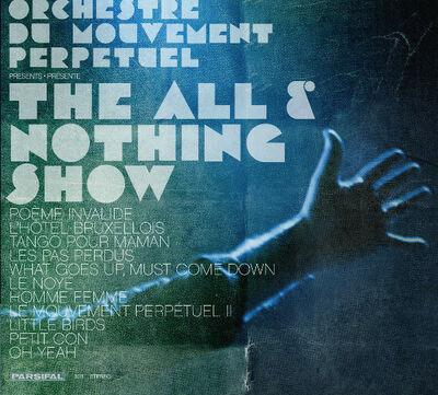 Orchestre du mouvement perpétuel - The all and nothing show