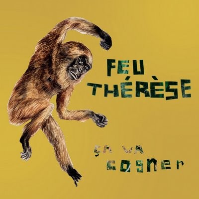 Feu Thérèse - Ça va cogner