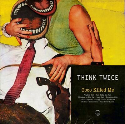 Think Twice - Coco Killed Me