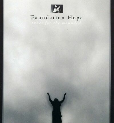 Foundation Hope - Tunes For The Wounded