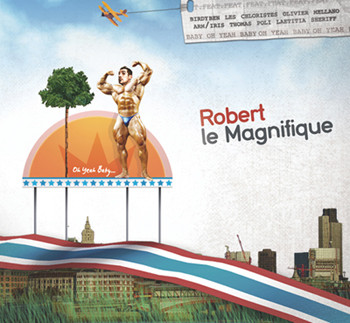 Robert Le Magnifique - Oh Yeah Baby...