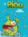 Piou (Le) - Tome 1 - Idiot d'oiseau