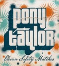 Pony Taylor - Eleven Safety Matches