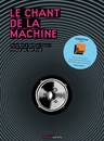 Le chant de la machine - Quand la musique est bonne ! 