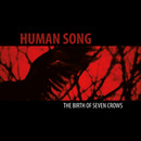 The birth of seven crows de Human song, jamais croassements n'auront été plus beaux