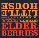 Elderberries (The) - The Little House