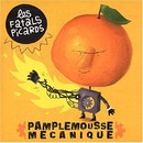 Fatals Picards (Les) - Pamplemousse mécanique