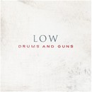 Low - Drums and Guns